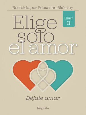 cover image of Elige solo el amor